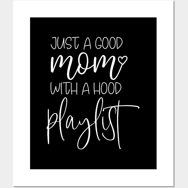 just a good mom with a hood playlist Wall Art by bisho2412